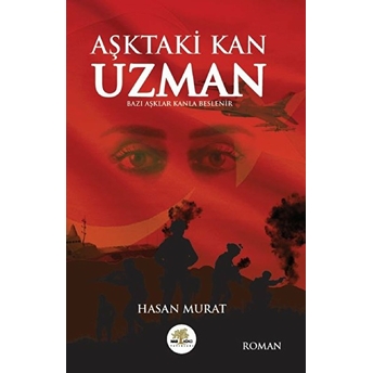 Aşktaki Kan Uzman - Bazı Aşklar Kanla Beslenir Hasan Murat