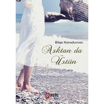 Aşktan Da Üstün Bilge Karaduman