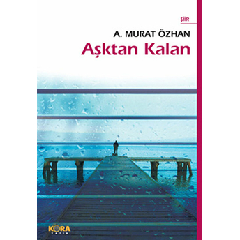 Aşktan Kalan A. Murat Özhan