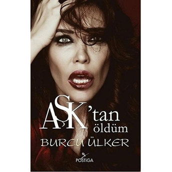 Aşk'tan Öldüm Burcu Ülker