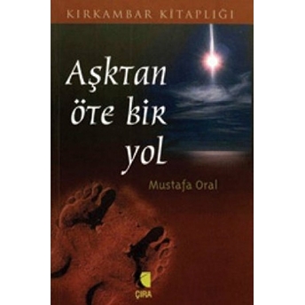 Aşktan Öte Bir Yol Mustafa Oral