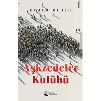 Aşkzedeler Kulübü - Ethem Ulusu