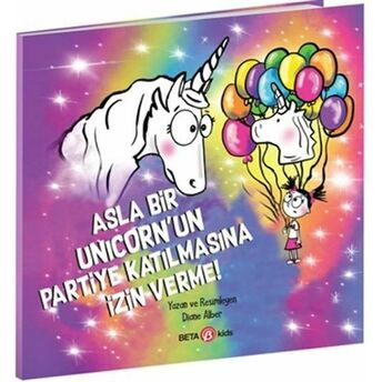 Asla Bir Unicorn’un Partiye Katılmasına Izin Verme! Diane Alber