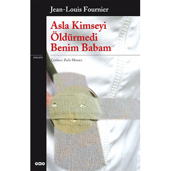 Asla Kimseyi Öldürmedi Benim Babam Jean-Louis Fournier