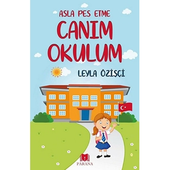 Asla Pes Etme - Canım Okulum Leyla Özişçi