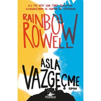 Asla Vazgeçme (Ciltli) Rainbow Rowell