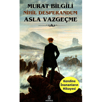 Asla Vazgeçme Murat Bilgili