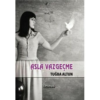 Asla Vazgeçme Tuğba Altun