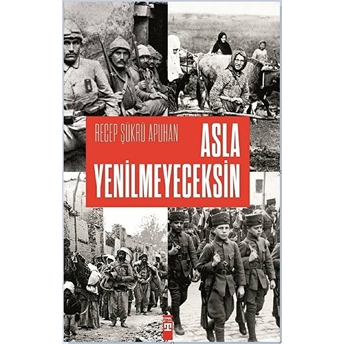 Asla Yenilmeyeceksin Recep Şükrü Apuhan