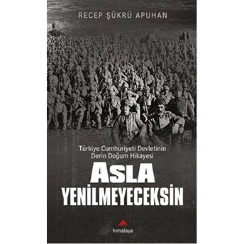 Asla Yenilmeyeceksin Recep Şükrü Apuhan