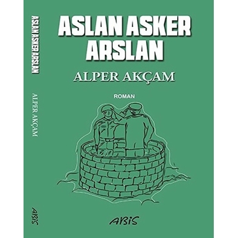 Aslan Asker Arslan Alper Akçam