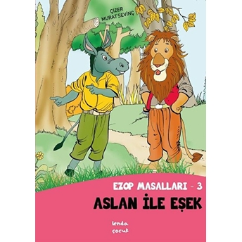 Aslan Ile Eşşek - Ezop Masalları - 3