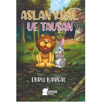 Aslan Kral Ve Tavşan