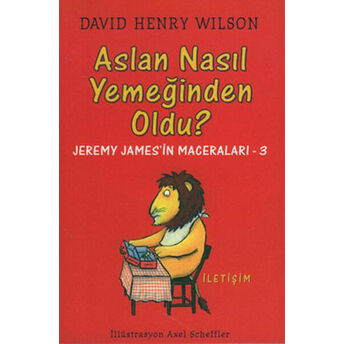 Aslan Nasıl Yemeğinden Oldu? David Henry Wilson