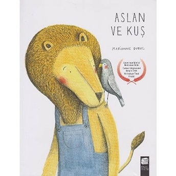 Aslan Ve Kuş Marianne Dubuc