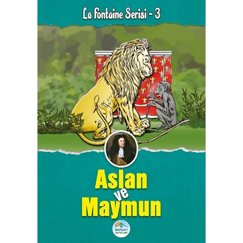 Aslan Ve Maymun - La Fontaine Serisi 3 La Fontaine