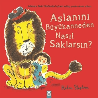 Aslanını Büyükanneden Nasıl Saklarsın? Helen Stephens