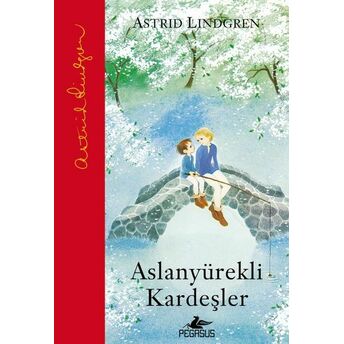 Aslanyürekli Kardeşler (Ciltli) Astrid Lindgren