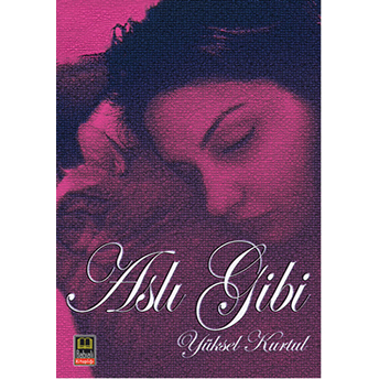 Aslı Gibi-Yüksel Kurtul