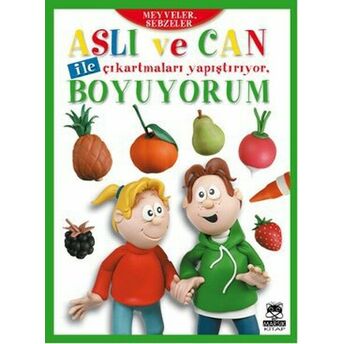 Aslı Ve Can Ile Çıkartmaları Yapıştırıyor, Boyuyorum - Meyveler, Sebzeler Kolektif