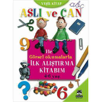 Aslı Ve Can Ile Görsel Okumalarla Ilk Alıştırma Kitabım (Yeşil Kitap) Anne Vande Lanoitte