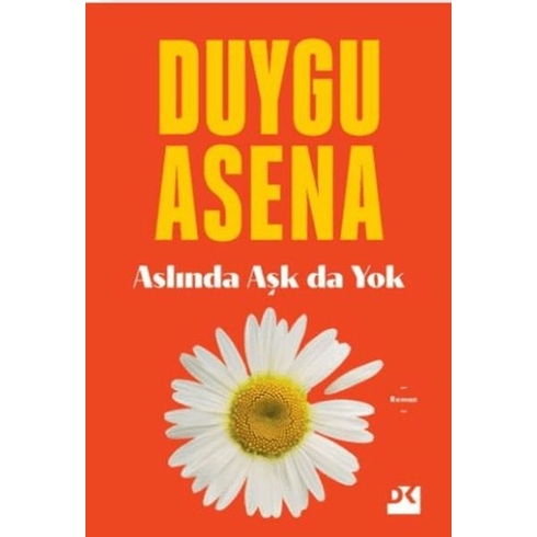 Aslında Aşk Da Yok Duygu Asena