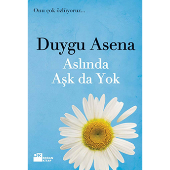 Aslında Aşk Da Yok Duygu Asena