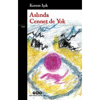 Aslında Cennet De Yok Kerem Işık