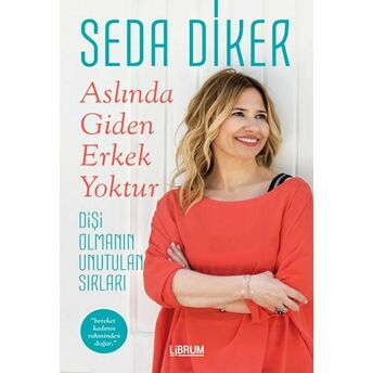 Aslında Giden Erkek Yoktur Seda Diker