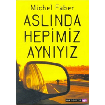 Aslında Hepimiz Aynıyız-Michel Faber