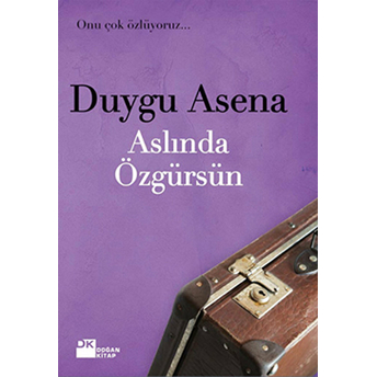 Aslında Özgürsün Duygu Asena