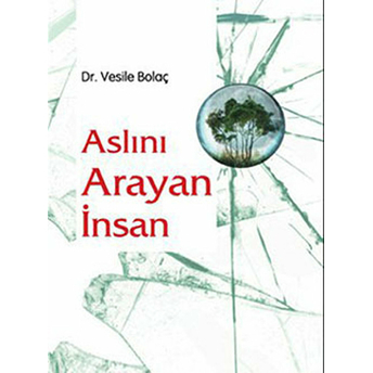 Aslını Arayan Insan Vesile Bolaç