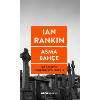 Asma Bahçe - Bir Dedektif John Rebus Polisiyesi 9 Ian Rankin