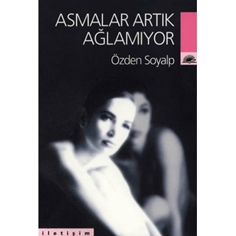 Asmalar Artık Ağlamıyor Özden Soyalp