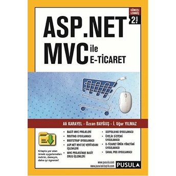 Asp.net Mvc Ile E-Ticaret Ve Içerik Yönetimi Ali Karayel, Özcan Bayğuş, I. Uğur Yılmaz