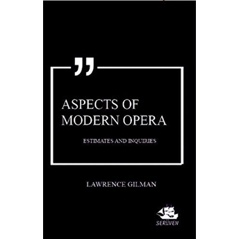 Aspects Of Modern Opera Lawrence Gilman