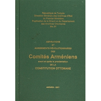 Aspirations Et Agissements Revolutionnaires Des Comites Armeniens Avant Et Apres La Proclamation De La Constitution Ottomane Ciltli Kolektif