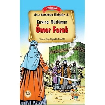 Asr-I Saadet'ten Hikayeler 3 - Kırkıncı Müslüman Ömer Faruk Hayreddin Ekmen