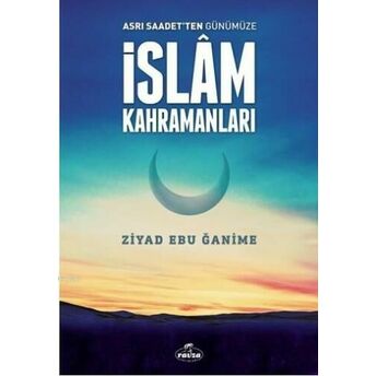 Asrı Saadetten Günümüze Islam Kahramanları Ziyad Ebu Ğanime