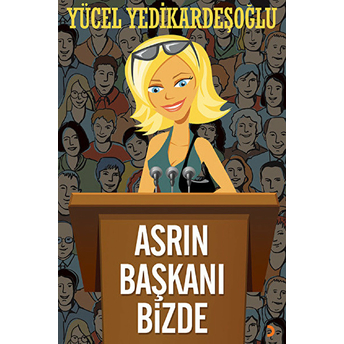 Asrın Başkanı Bizde