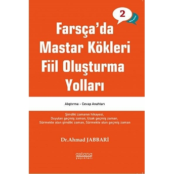 Astana Yayınları Farsça'da Mastar Kökleri Fiil Oluşturma Yolları - Orta Seviye