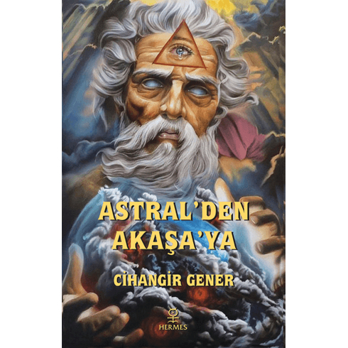 Astral’den Akaşa’ya Cihangir Gener