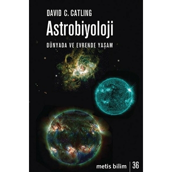 Astrobiyoloji - Dünyada Ve Evrende Yaşam David C. Catling