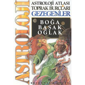 Astroloji Atlası Toprak Burçları Gezegenler Boğa, Başak, Oğlak Kolektif