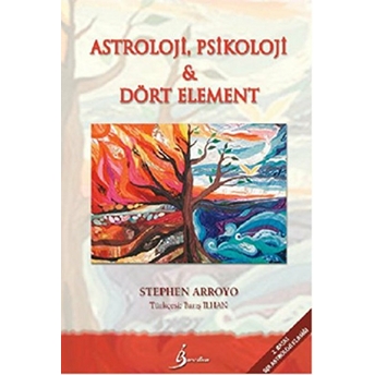 Astroloji, Psikoloji Ve Dört Element Stephen Arroyo