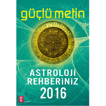 Astroloji Rehberiniz 2016-Güçlü Metin