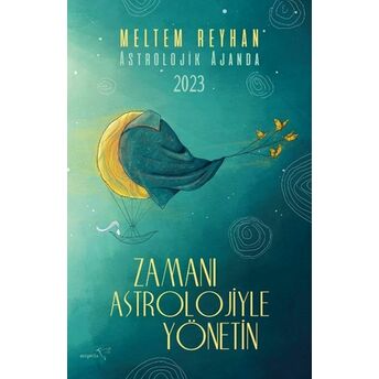 Astrolojik Ajanda-2023 Zamanı Astrolojiyle Yönetin Meltem Reyhan