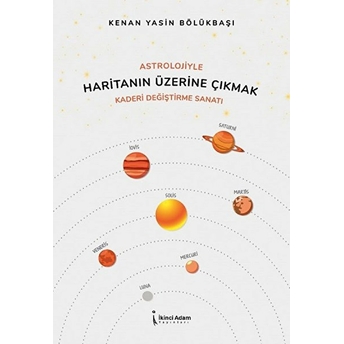 Astrolojiyle Haritanın Üzerine Çıkmak Kenan Yasin Bölükbaşı