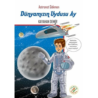 Astronat Gökmen 2 - Dünyamızın Uydusu Ay Kayahan Demir