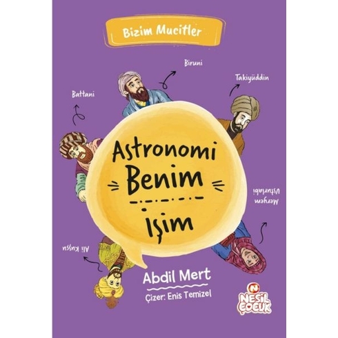 Astronomi Benim Işim - Bizim Mucitler Abdil Mert